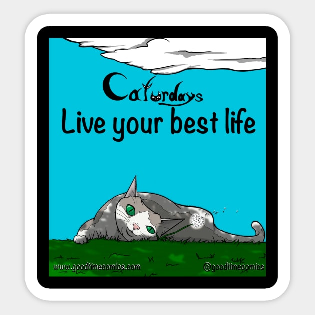 Live your best life caturdays Sticker by Goodtimecomics